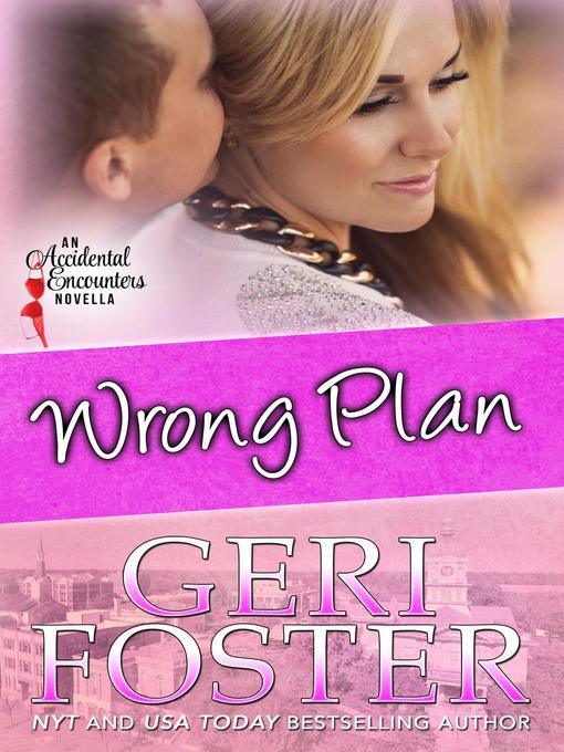 Title details for Wrong Plan by Geri Foster - Available